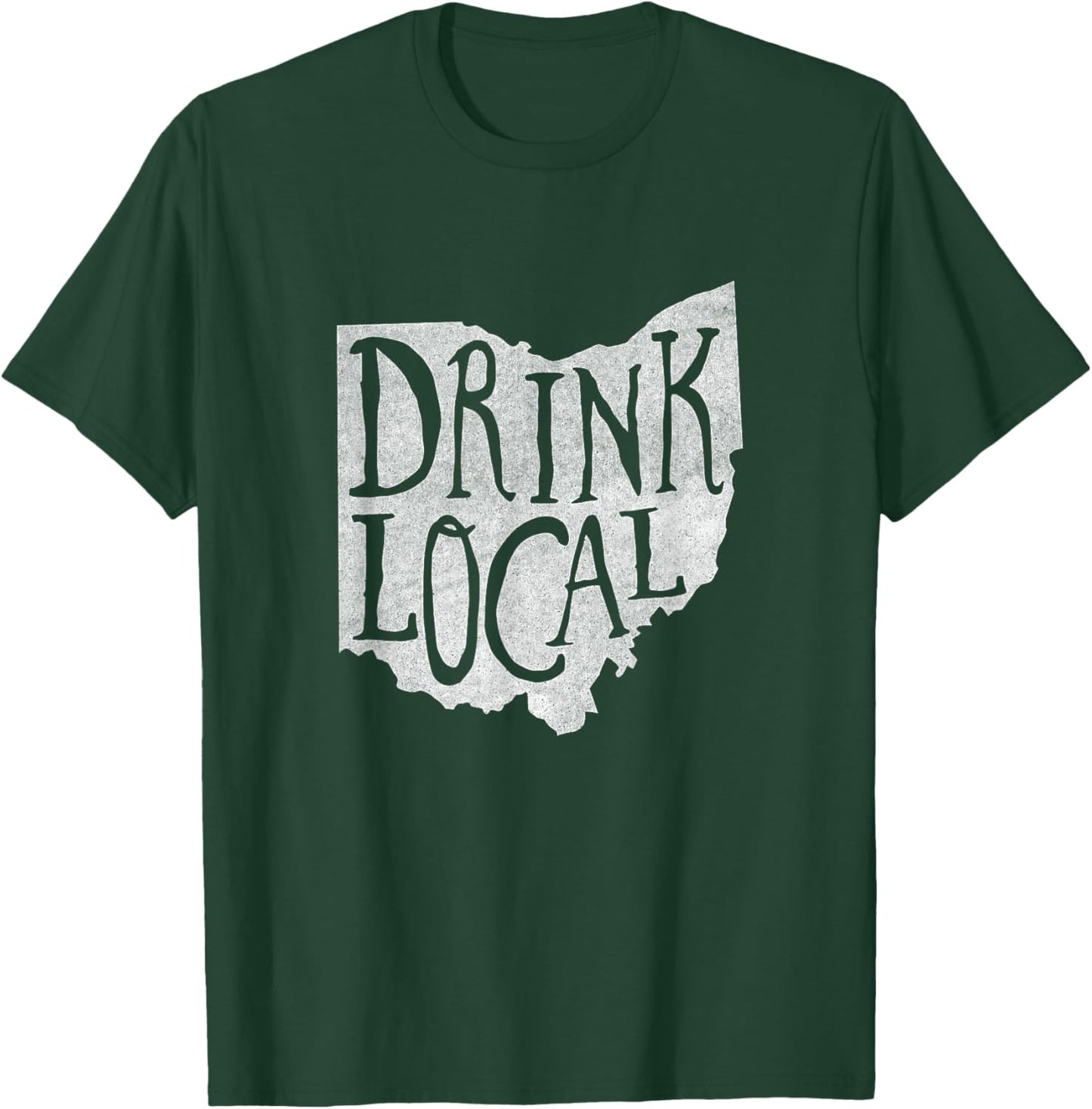 Distressed Drink Local Ohio State Outline Craft Beer Shirt T-Shirt - T-Shirt | Forest