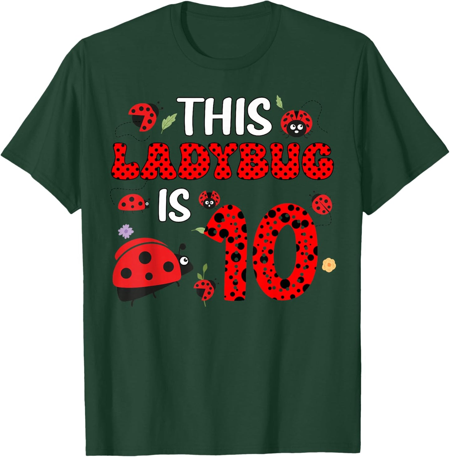 This Ladybug Is 10 10th Bday Party 10 Years Old Ladybug T-Shirt - T-Shirt | Forest