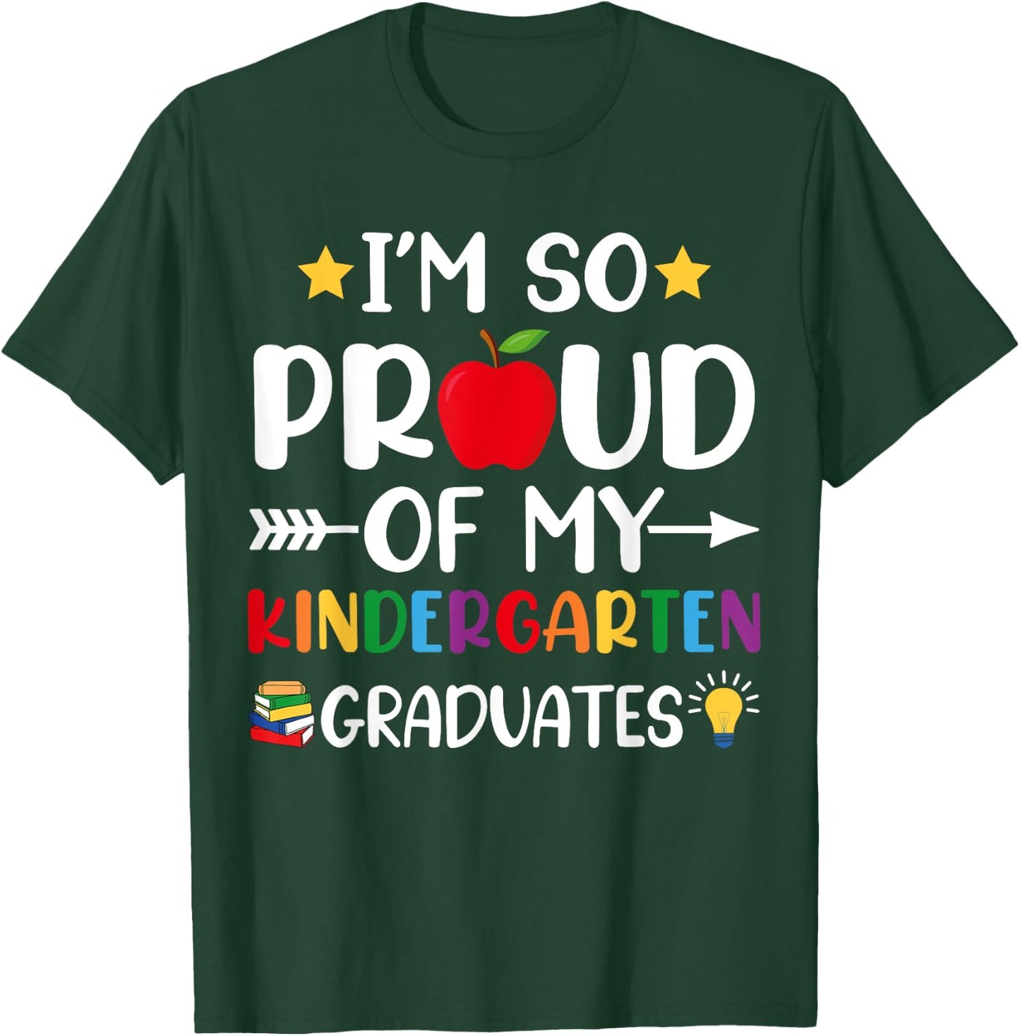 Proud Of My Kindergarten Graduates Last Day School Teacher T-Shirt - T-Shirt | Forest