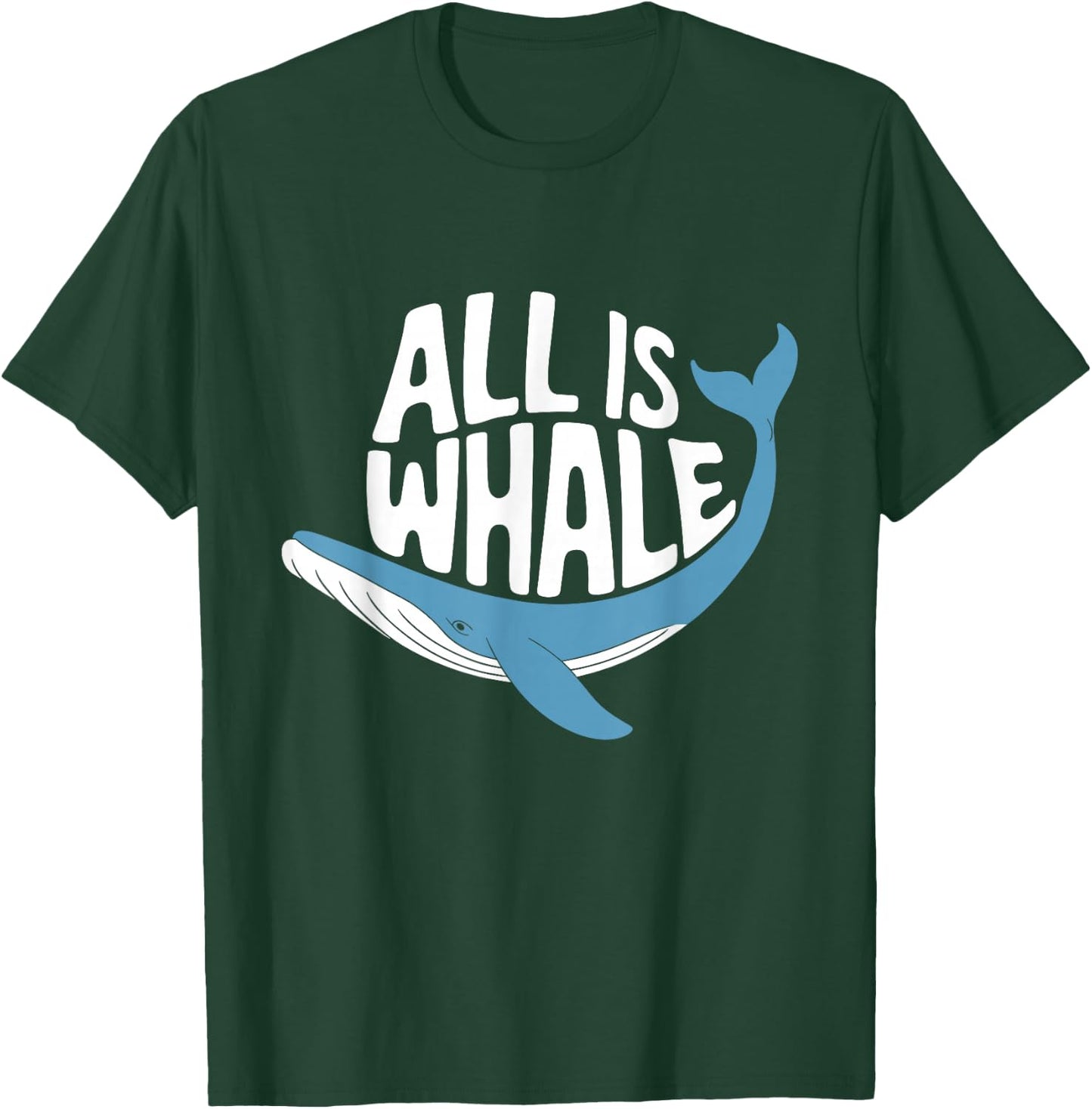 All Is Whale T-Shirt - T-Shirt | Forest