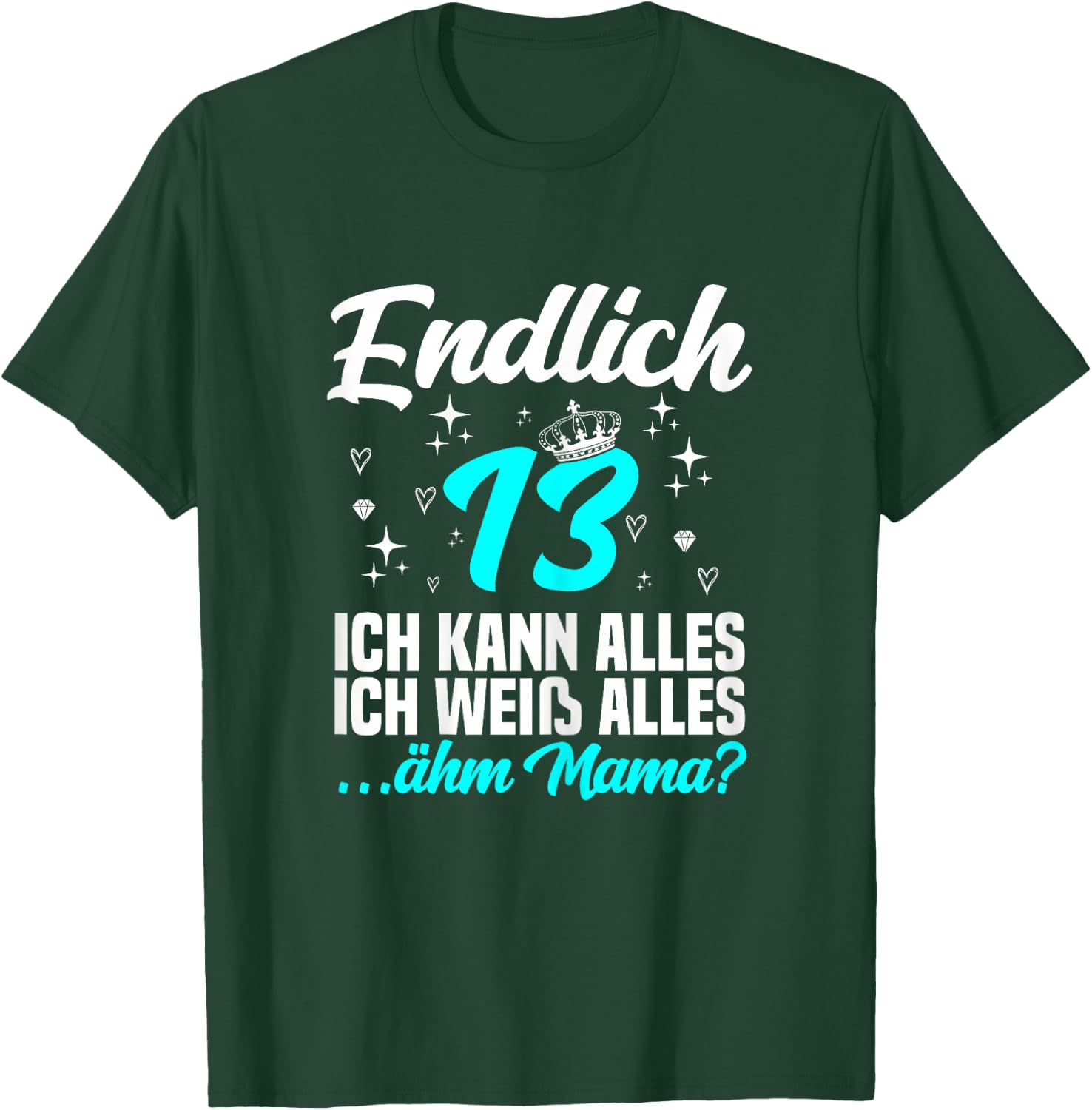 Endlich 13 ähm mama - 13. Geburtstag Mädchen T-Shirt - T-Shirt | Forest