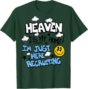 Heaven Is My Home I'm Just Here Recruiting (on back) T-Shirt - T-Shirt | Forest