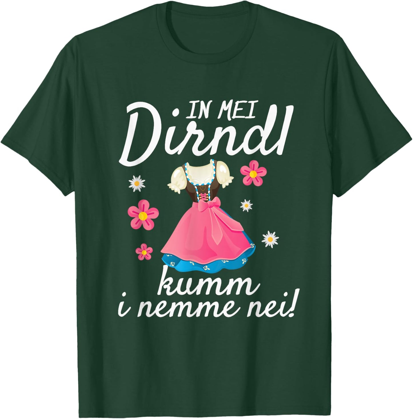 In Mei Dirndl Kumm I Nimma Nei Oktoberfest , black, s T-Shirt - T-Shirt | Forest