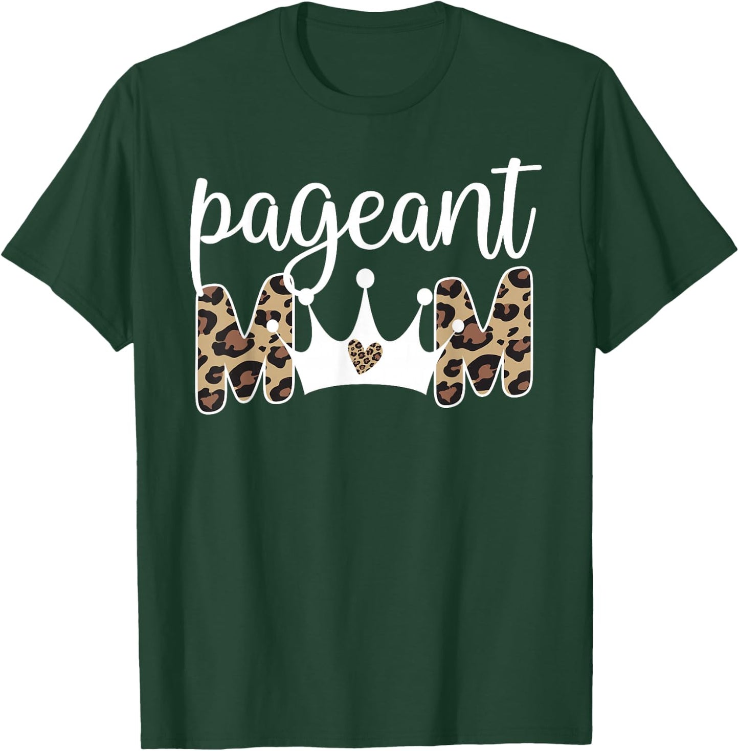 Pageant Mom Leopard Pageant Mother Pageant Mama T-Shirt - T-Shirt | Forest