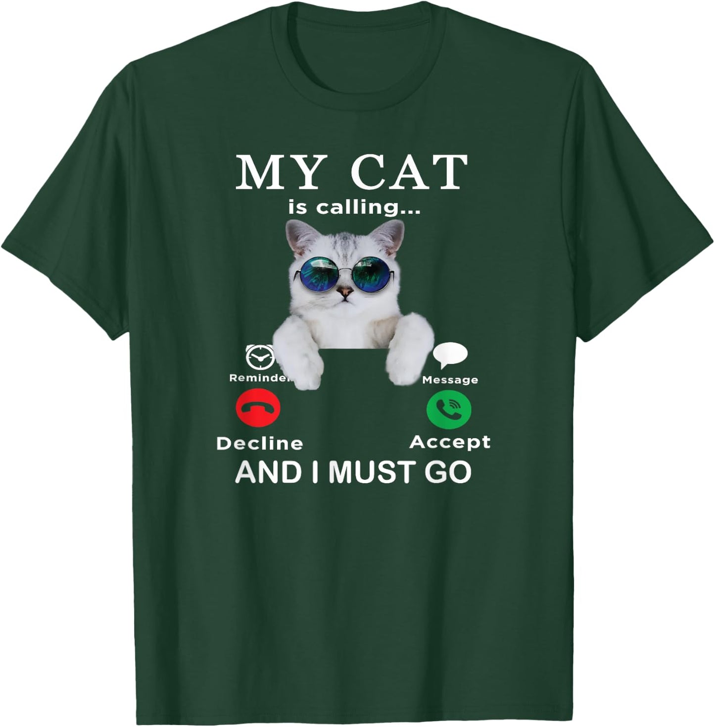 My Cat is Calling & I Must Go funny cat with glasses pets Women Kids T-Shirt - T-Shirt | Forest