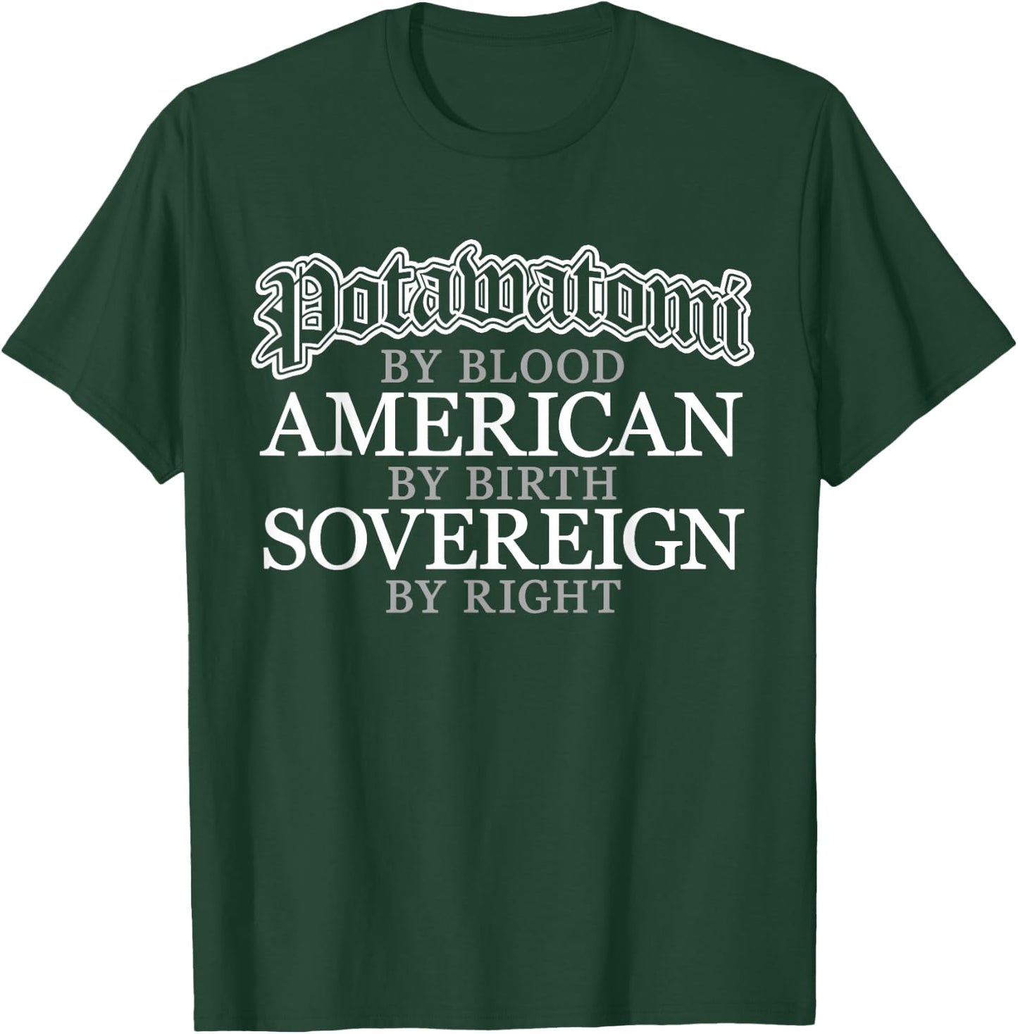 Potawatomi Blood Native American Indian T-Shirt - T-Shirt | Forest