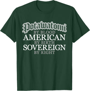 Potawatomi Blood Native American Indian T-Shirt - T-Shirt | Forest