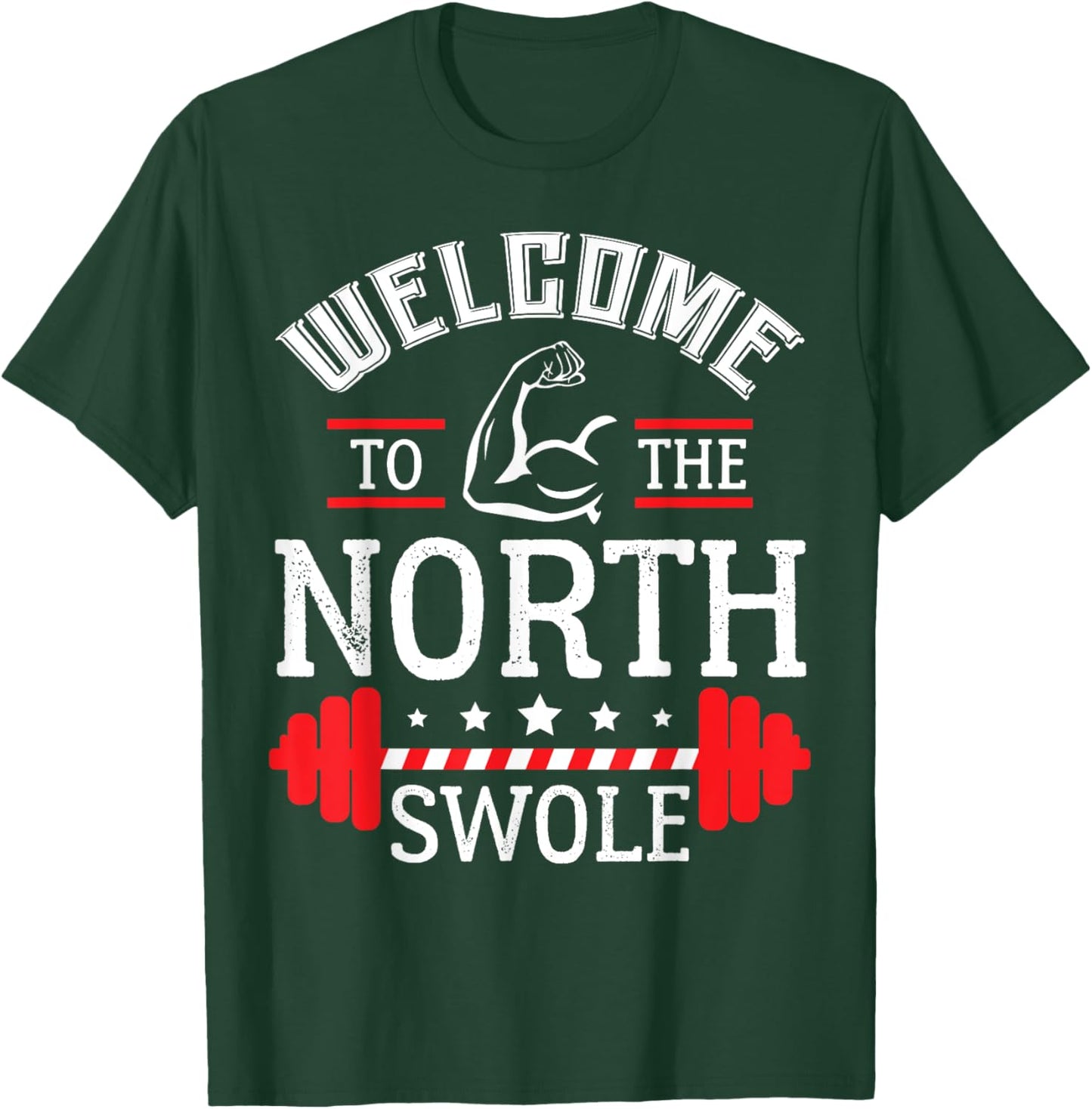 Welcome the The North Swole Funny Gym Workout Christmas T-Shirt - T-Shirt | Forest