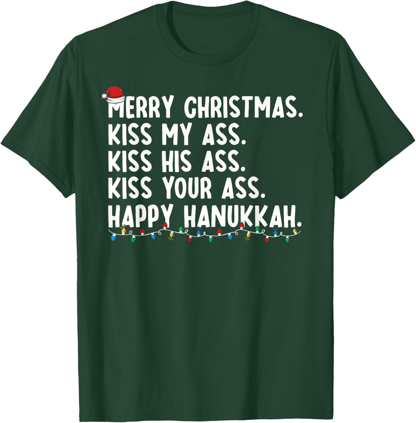 Merry Christmas Kiss My Ass His Ass Your Ass Happy Hanukkah T-Shirt - T-Shirt | Forest