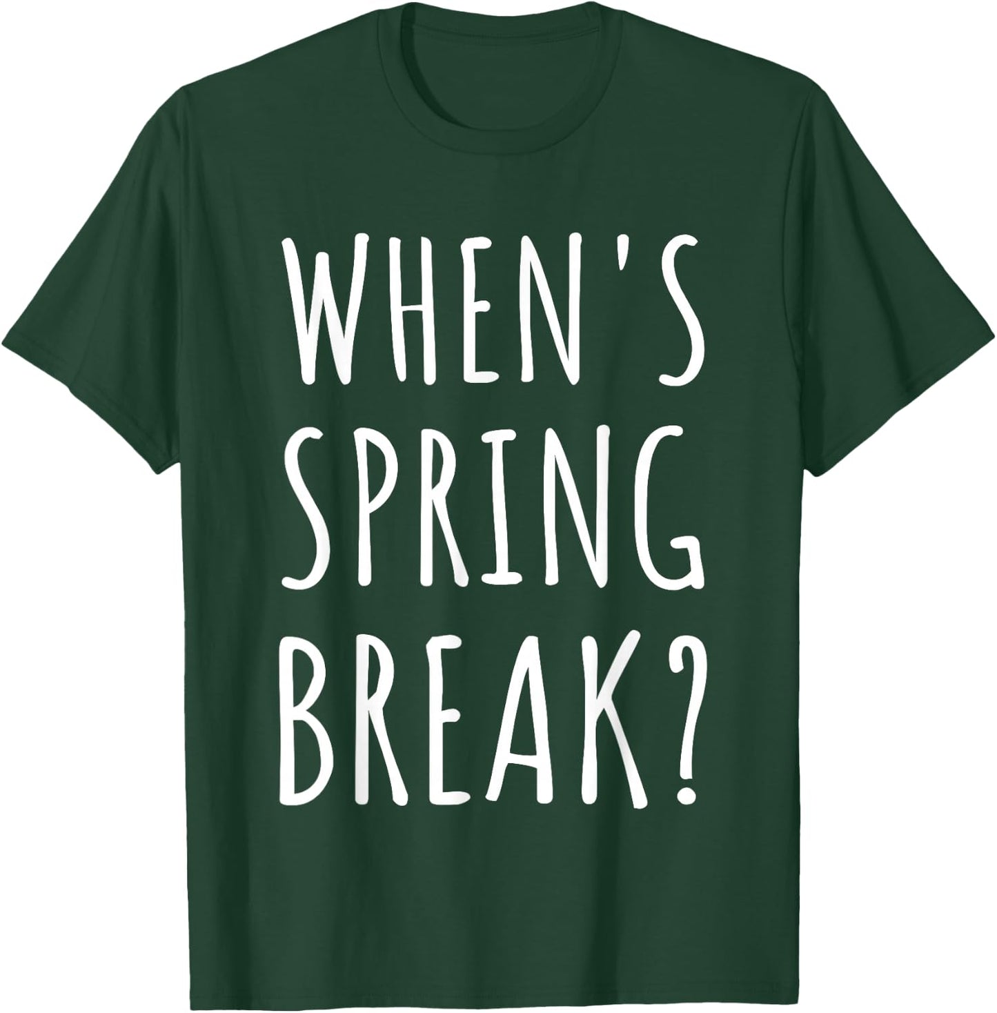 When's Spring Break Funny Spring Break Teacher T-Shirt - T-Shirt | Forest
