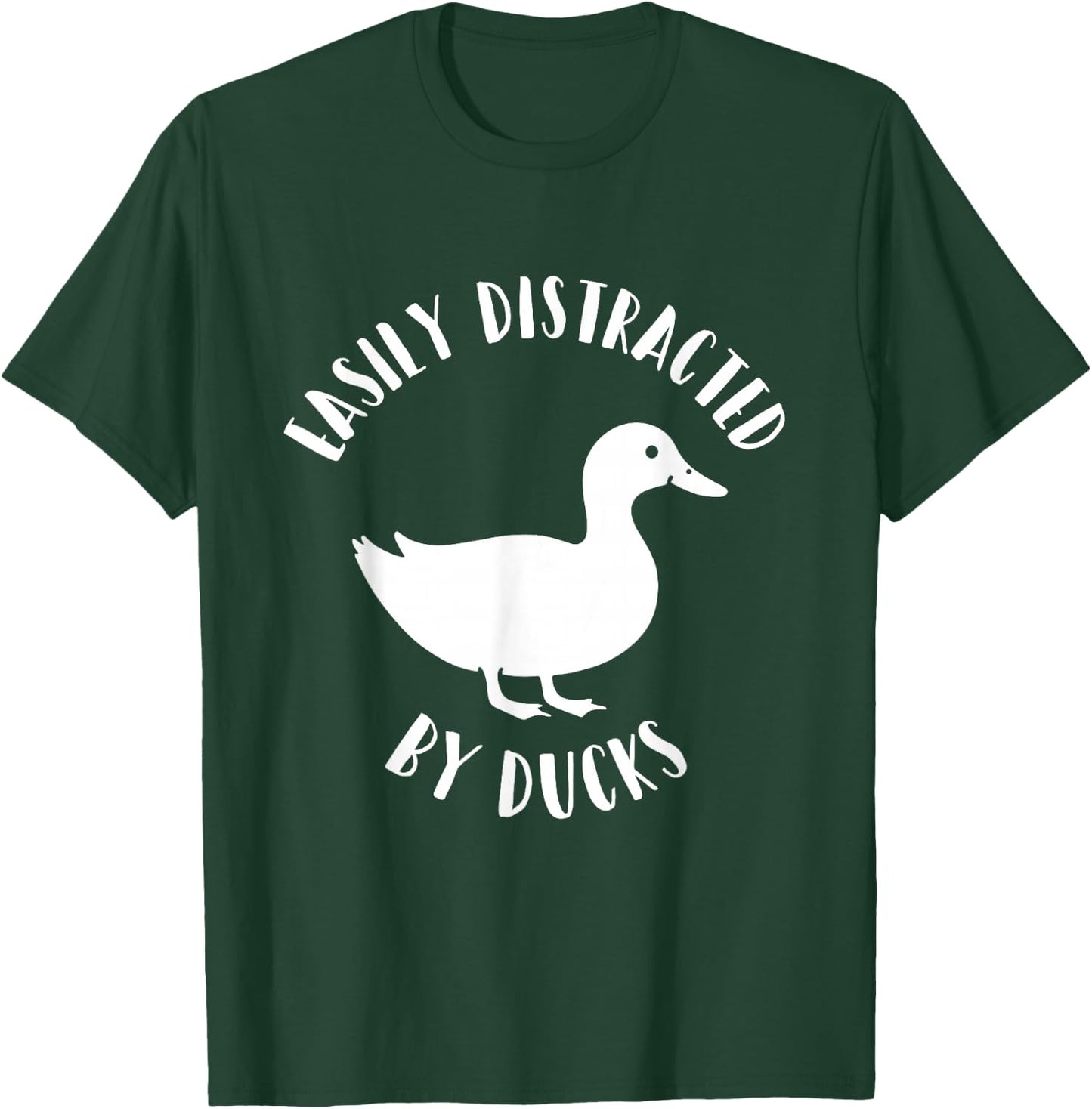 Easily Distracted by Ducks T-Shirt - T-Shirt | Forest
