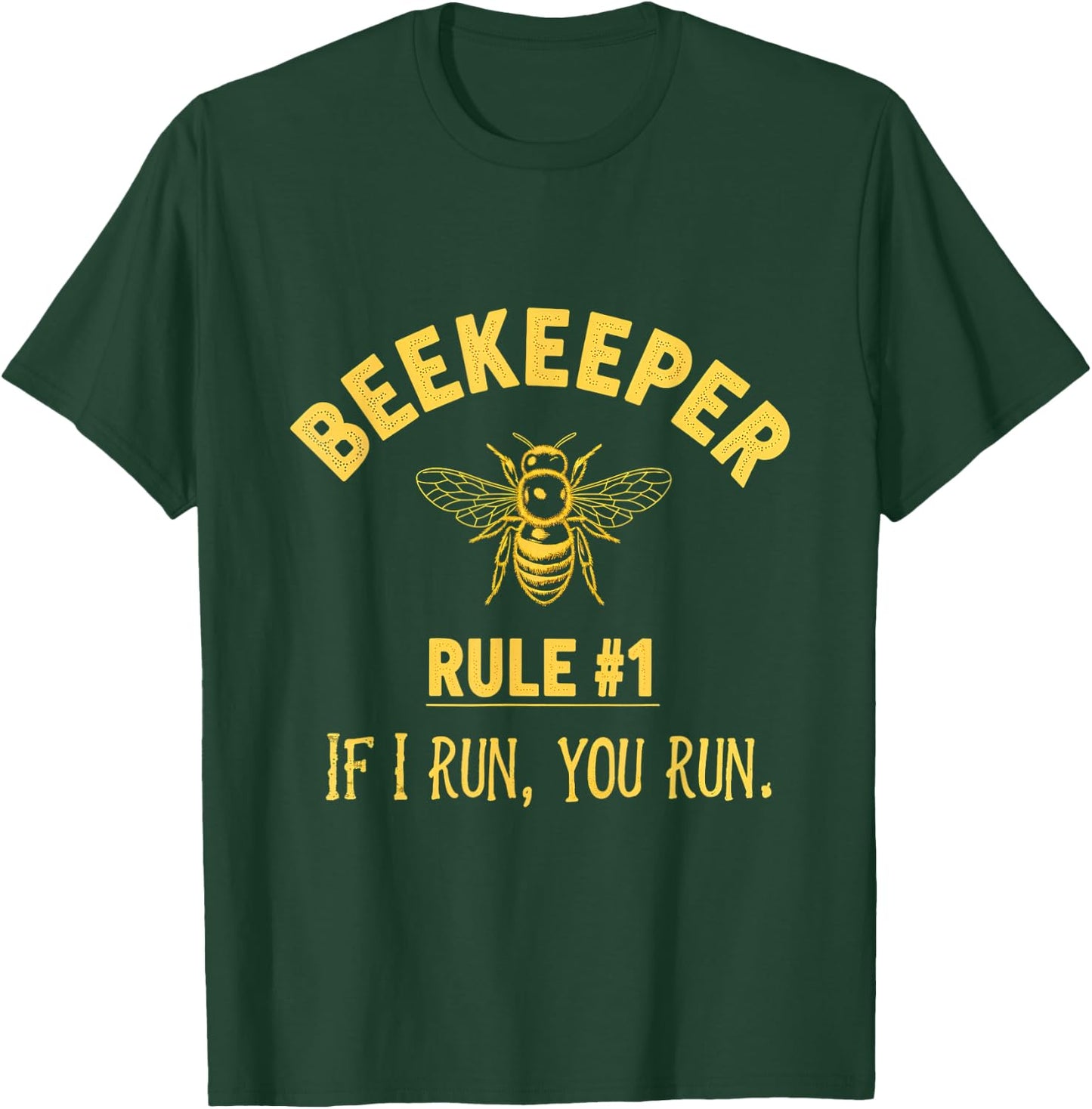 Beekeeper Rule 1 If I Run You Run Bees Honey Beekeeping T-Shirt - T-Shirt | Forest