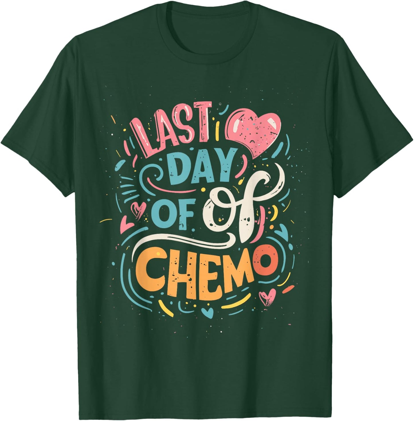 Last Day Of Chemo Lymphoma Awareness T-Shirt - T-Shirt | Forest