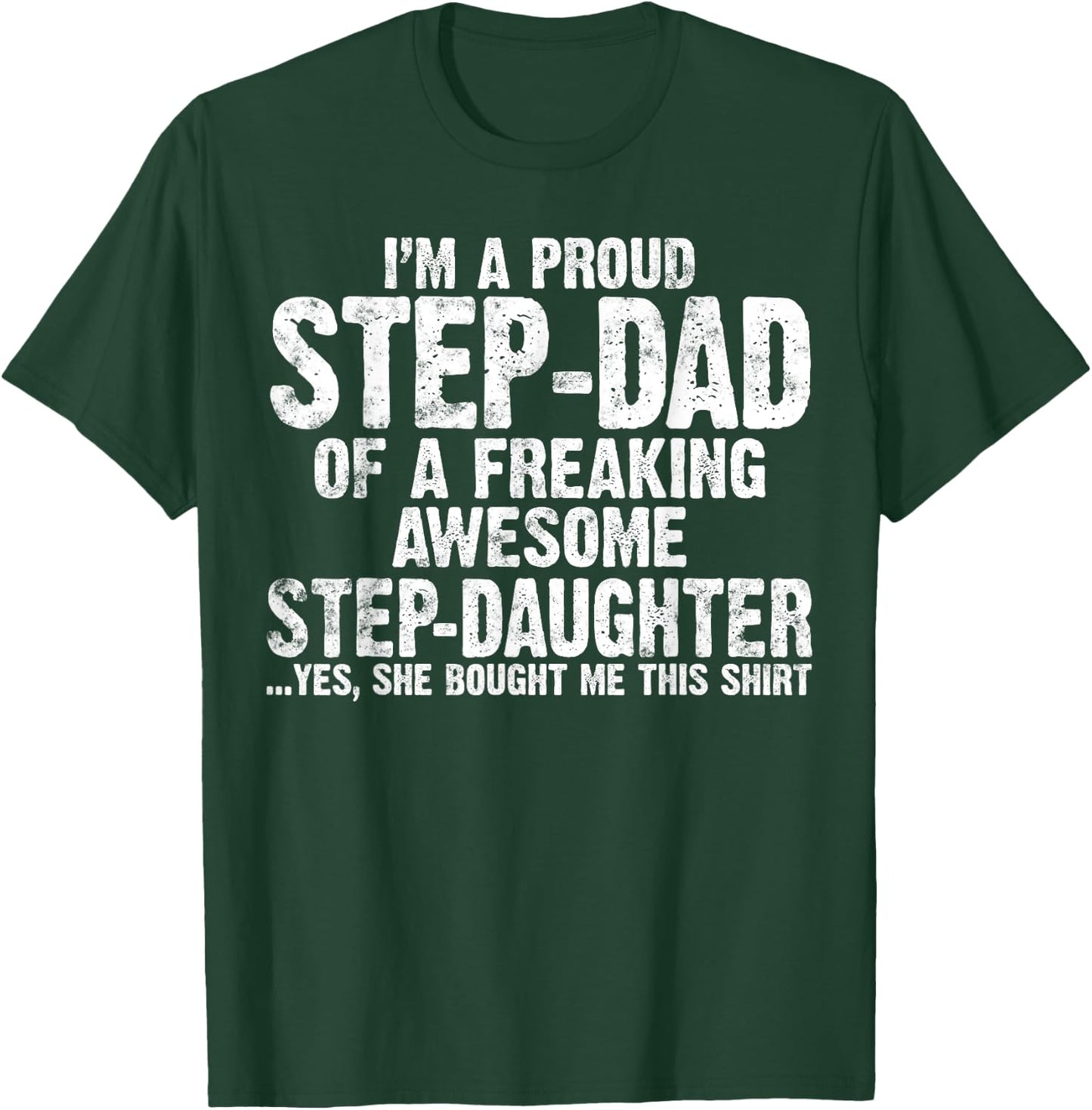 I'm Proud Step Dad of A Freaking Awesome Stepdaughter gifts T-Shirt - T-Shirt | Forest