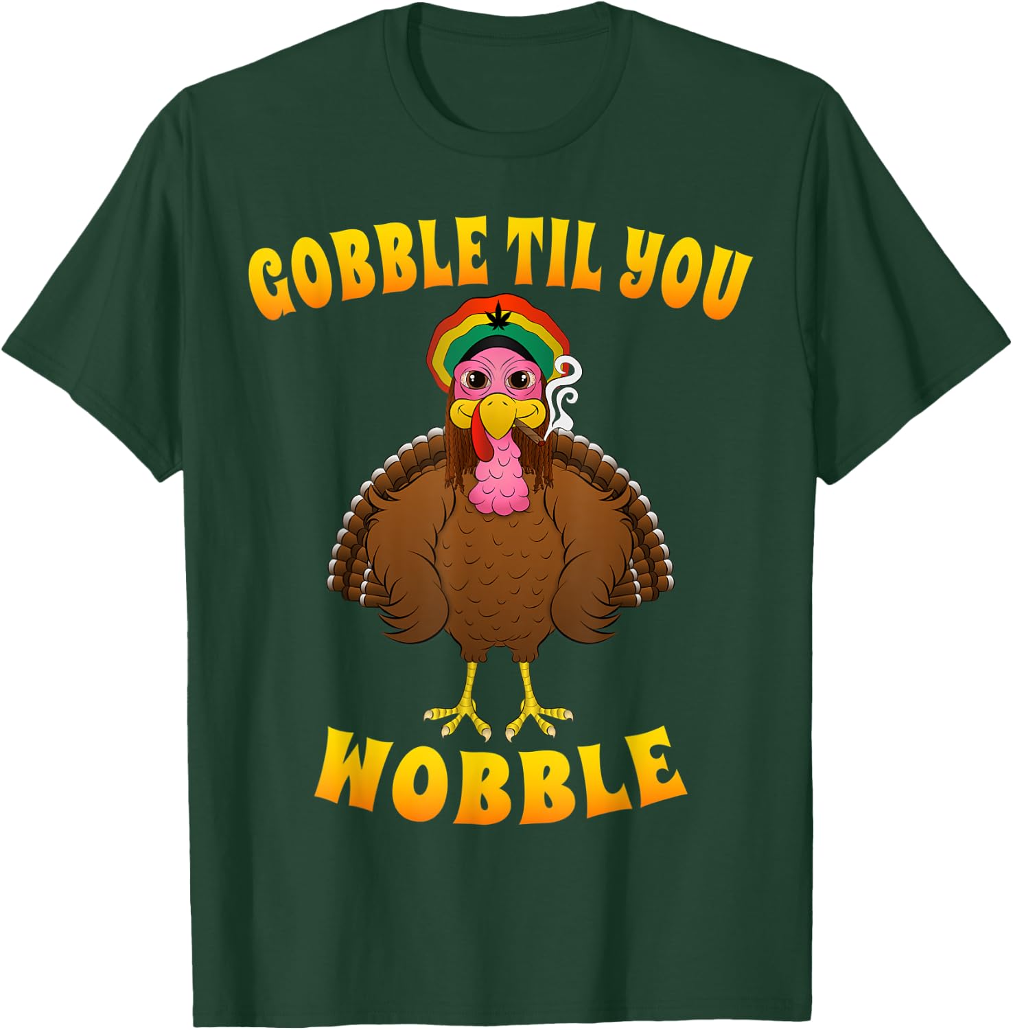 Gobble Til You Wobble Rasta Turkey Smoking Weed Thanksgiving T-Shirt - T-Shirt | Forest