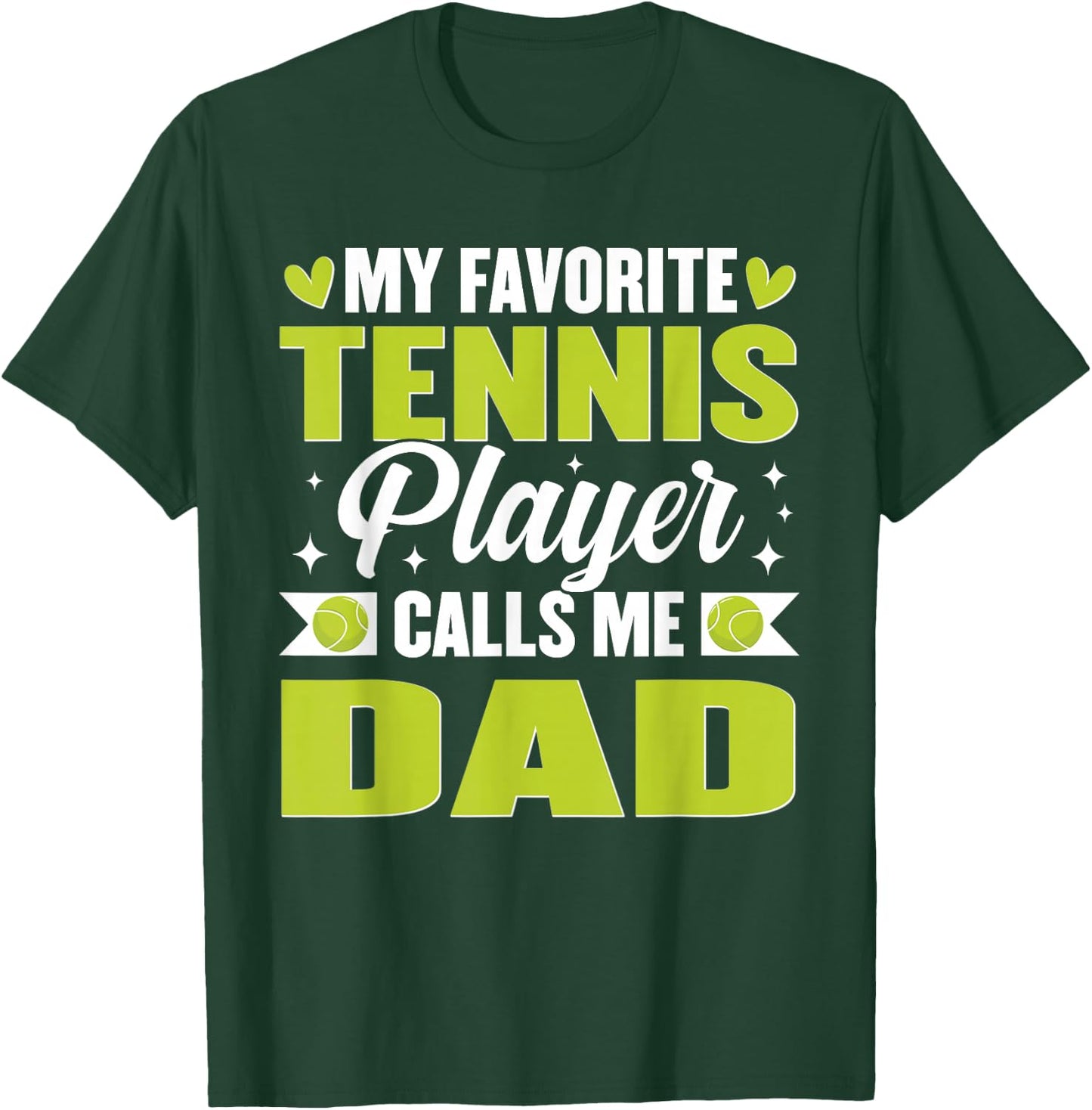 My Favorite Tennis Player Calls Me Dad T-Shirt - T-Shirt | Forest