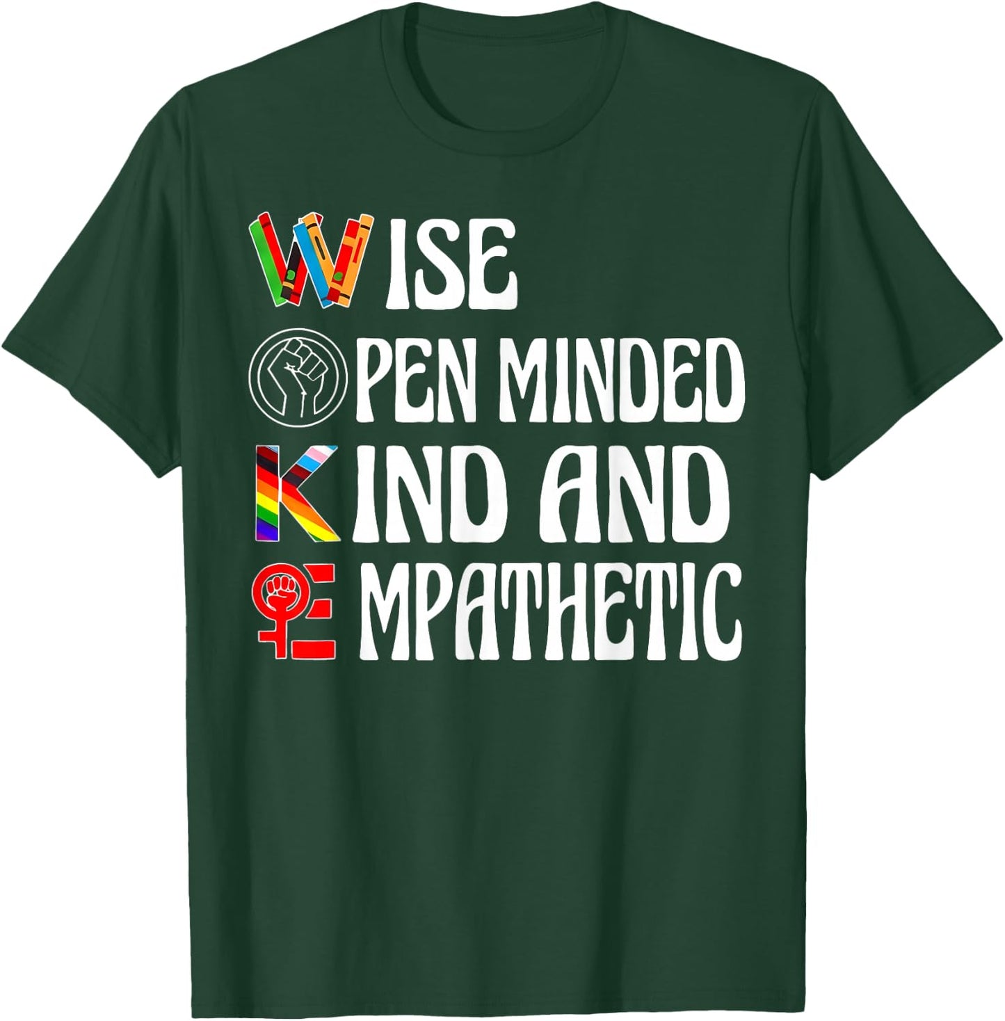 Woke Wise Open Minded Kind Empathetic T-Shirt - T-Shirt | Forest