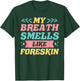My Breath Smells Like Foreskin Funny Dirty Adult Humor T-Shirt - T-Shirt | Forest