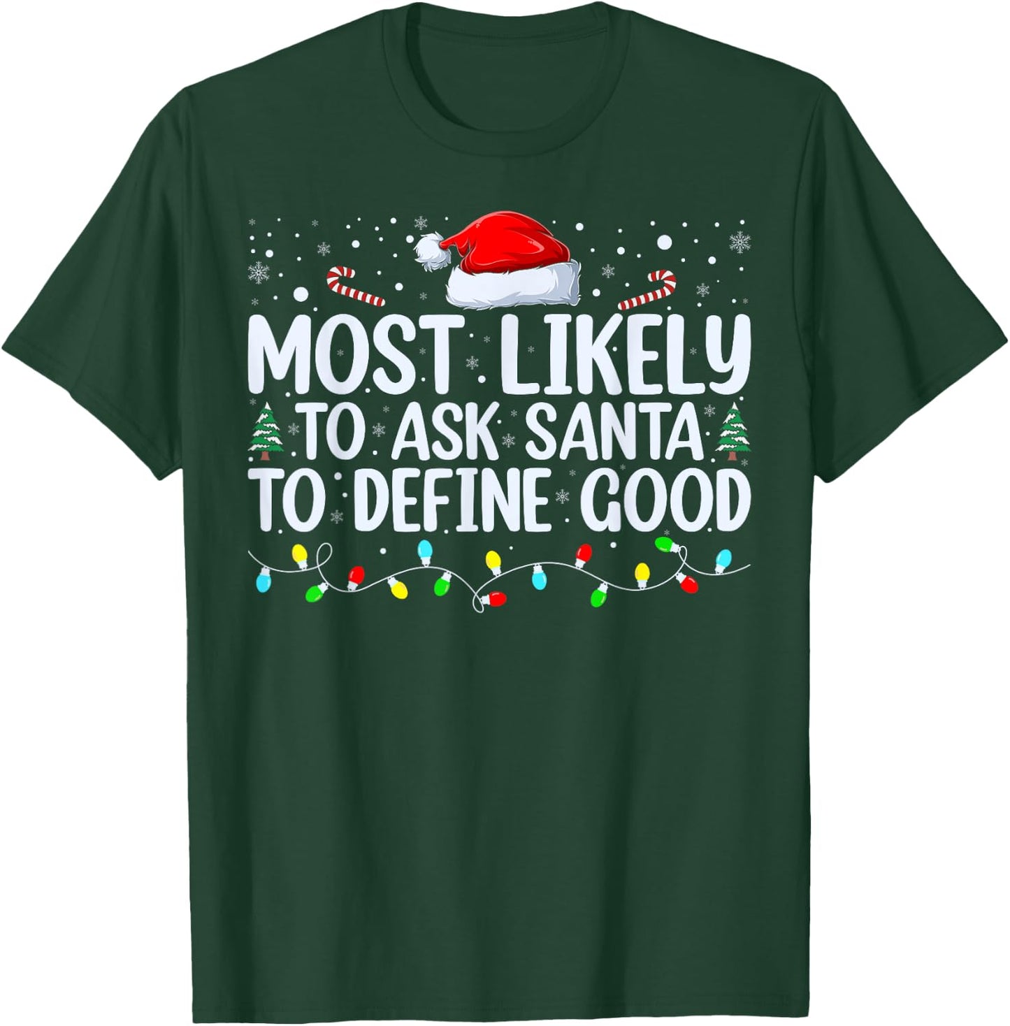 Most Likely To Ask Santa To Define Good Christmas Matching T-Shirt - T-Shirt | Forest