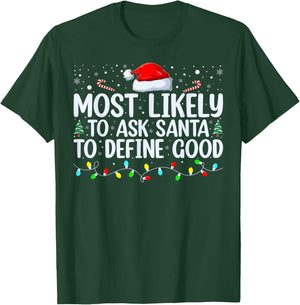 Most Likely To Ask Santa To Define Good Christmas Matching T-Shirt - T-Shirt | Forest