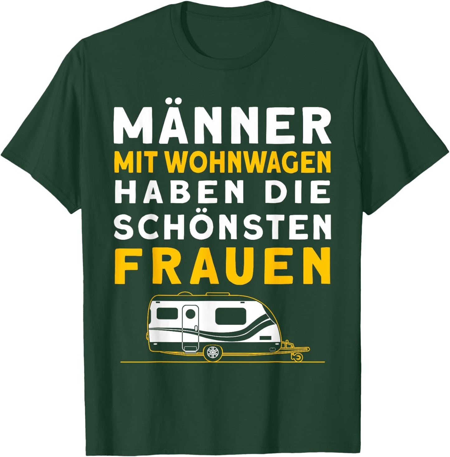 Männer Mit Wohnwagen Haben Die Schönsten Frauen Camping T-Shirt - T-Shirt | Forest