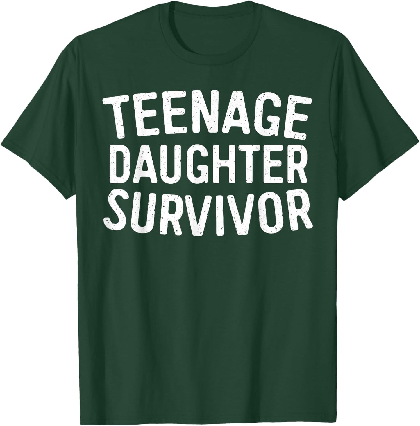 Teenage Daughter Survivor Shirt Funny Men Women Parents T-Shirt - T-Shirt | Forest