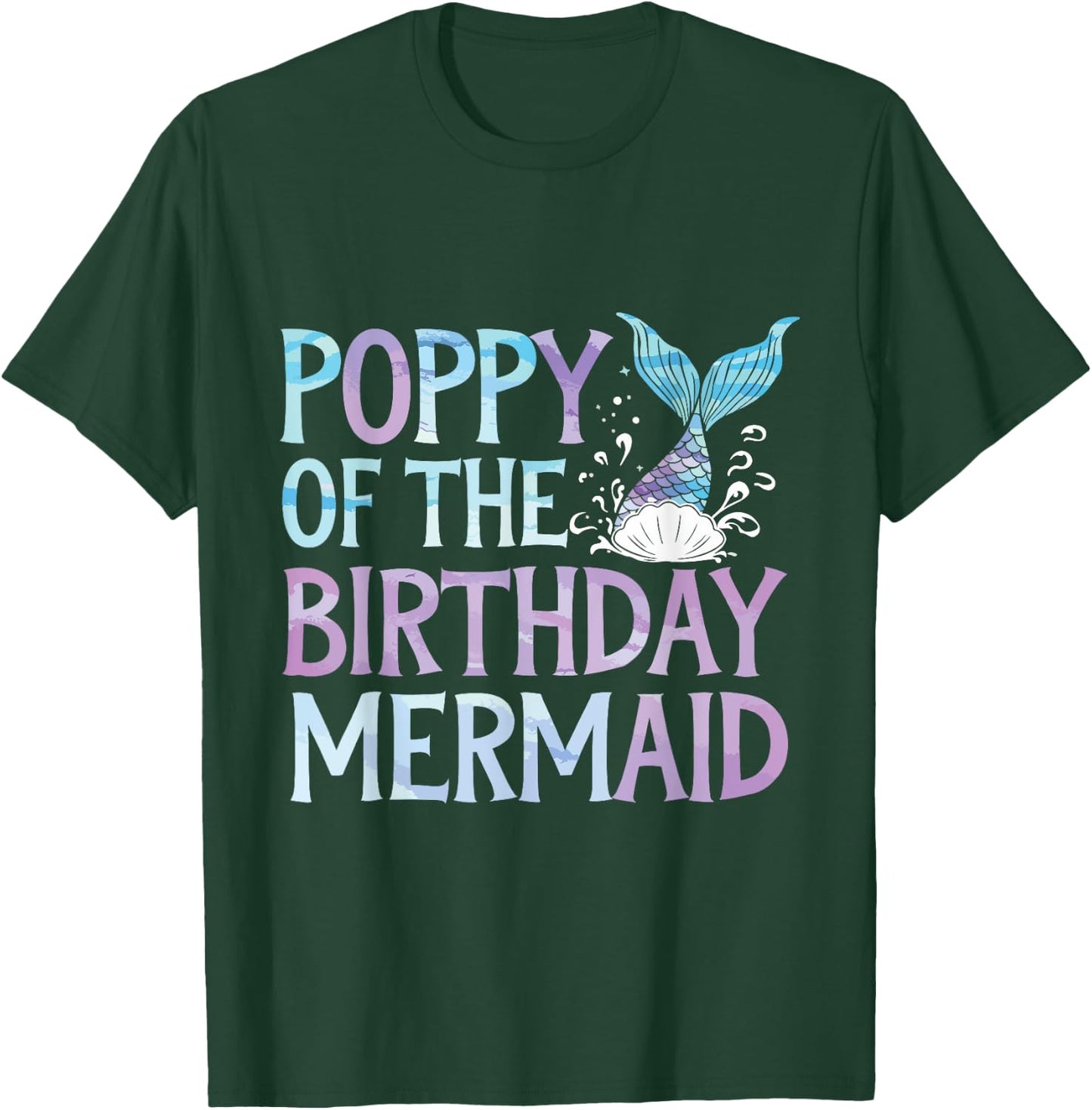 Poppy Of The Birthday Mermaid Family Matching Party Birthday T-Shirt - T-Shirt | Forest