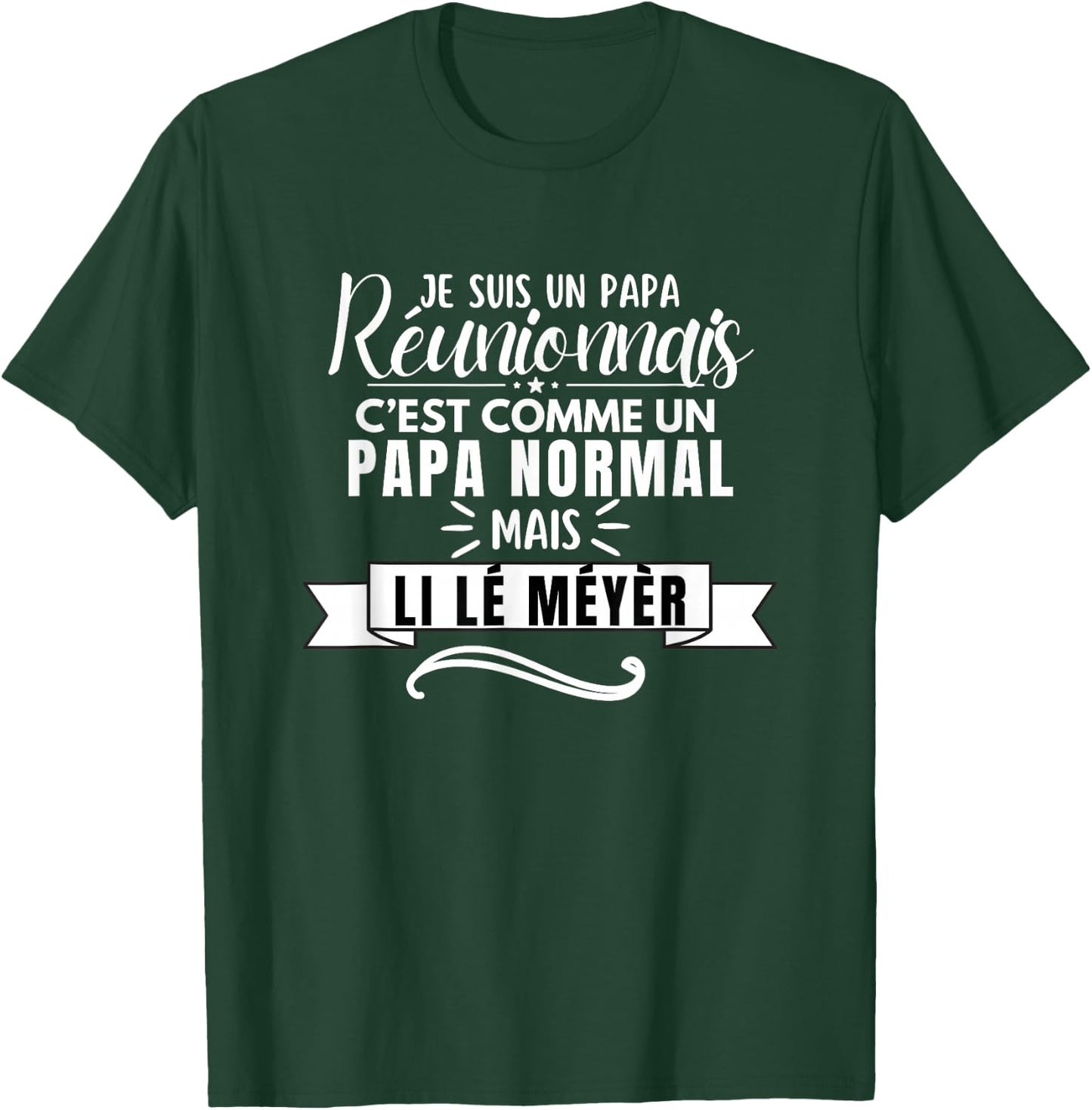 Funny Dad Reunionais Li lé Meyèr ile la Réunion , Black, S T-Shirt - T-Shirt | Forest