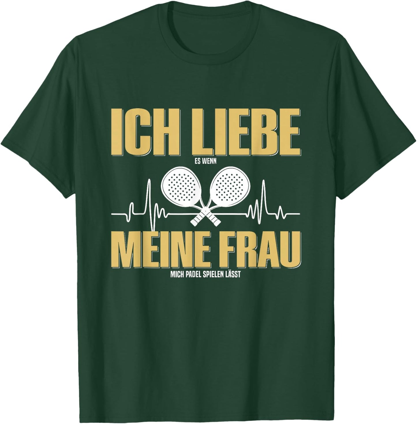 with German Text "Liebe Es Wenn Meine Frauch Mich Padel Spielen lässt " German Language T-Shirt - T-Shirt | Forest