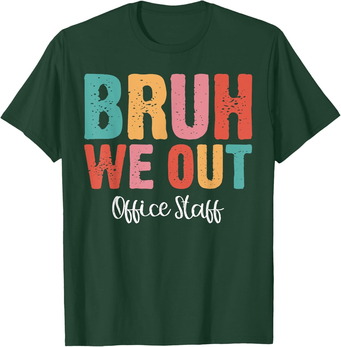 Bruh We Out Office Staff Fun End of School Year Summer Women T-Shirt - T-Shirt | Forest