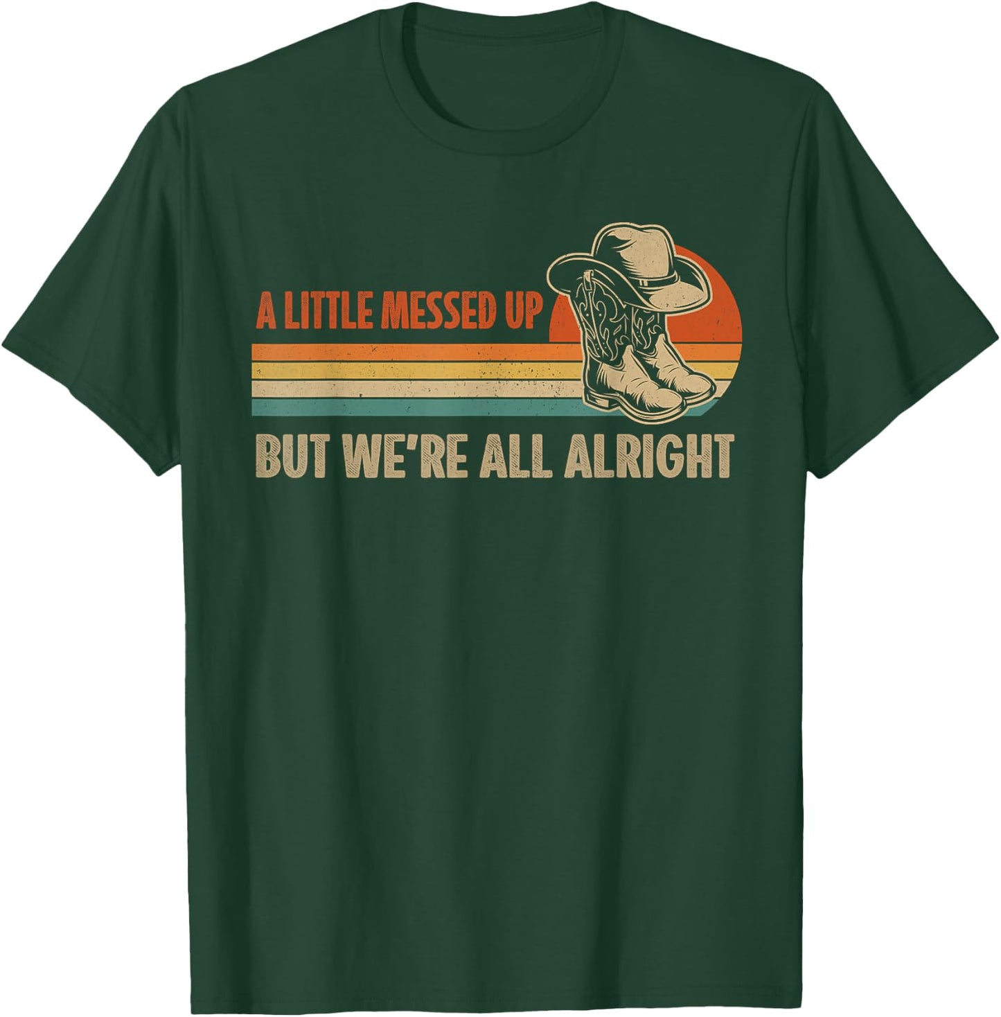 A Little Messed Up But We're All Alright Country Music T-Shirt - T-Shirt | Forest