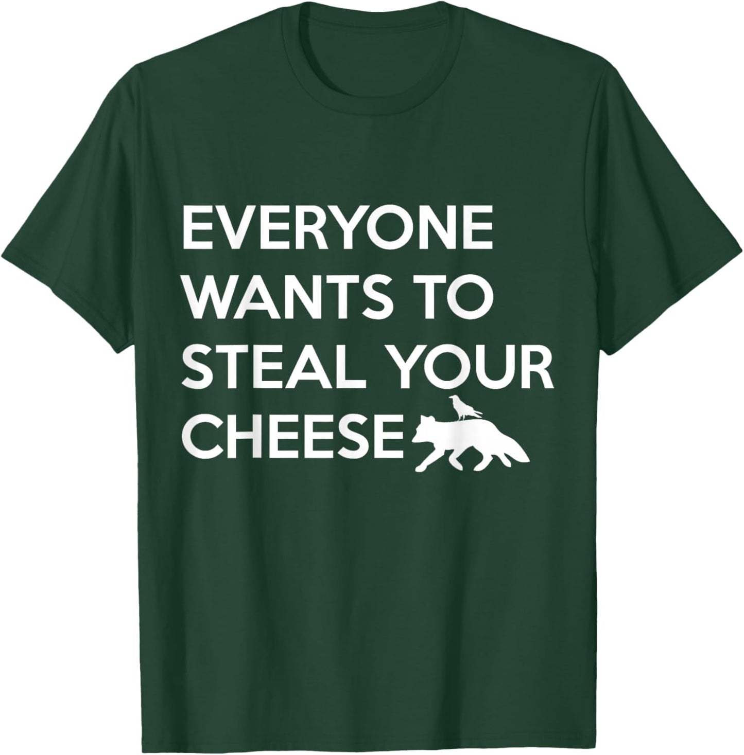 Everyone Wants To Steal Your Cheese Fox And Crow T-Shirt - T-Shirt | Forest