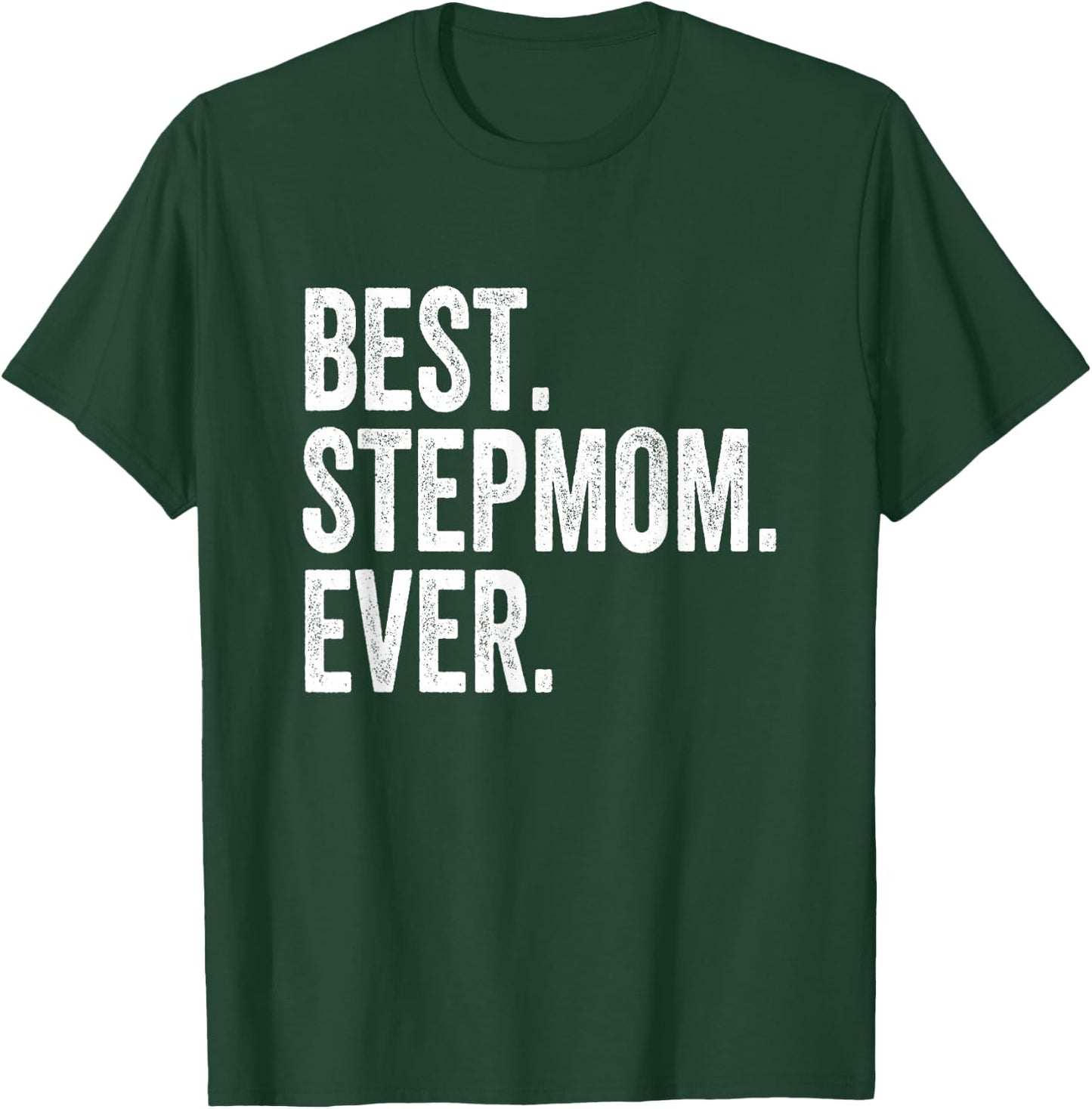 Best Stepmom Ever T-Shirt - T-Shirt | Forest