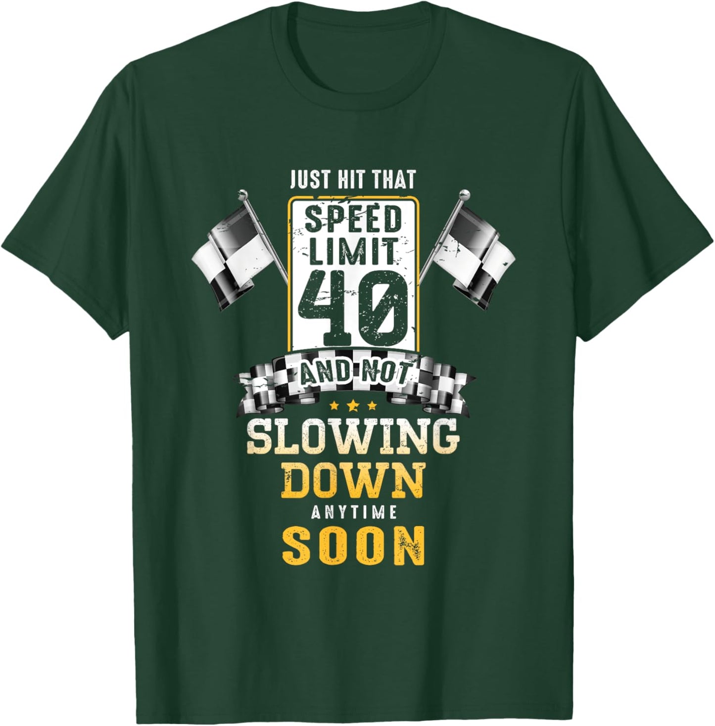 40th Birthday Idea Speed Limit Sign 40 mph Funny Driving T-Shirt - T-Shirt | Forest