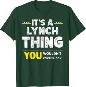 It's A Lynch Thing You Wouldn't Understand Family Name T-Shirt - T-Shirt | Forest