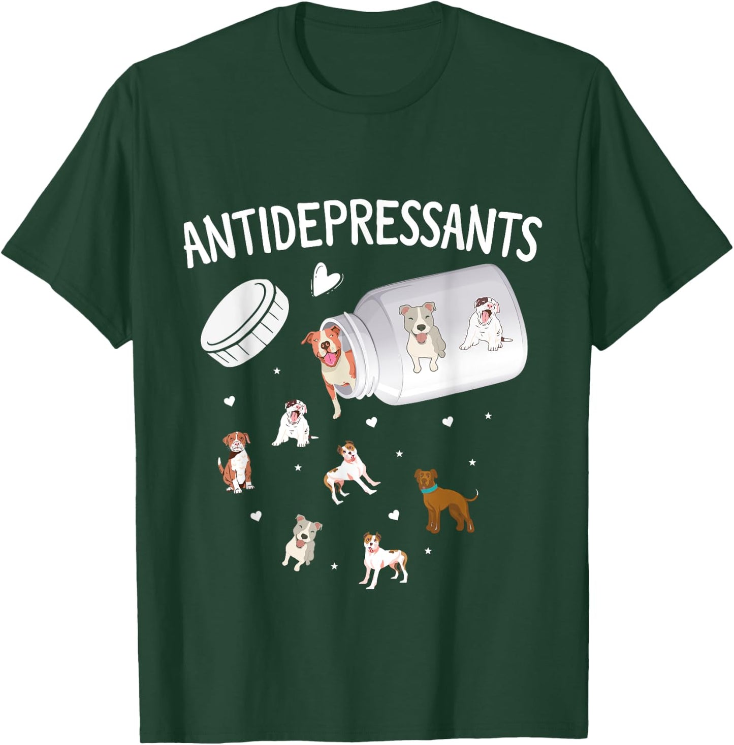 Antidepressant Dogs - Dog Lover T-Shirt - T-Shirt | Forest