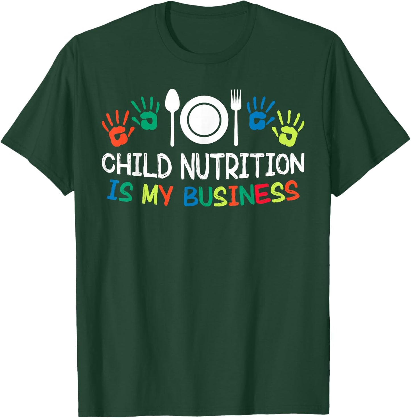 Child Nutrition Is My Business Lunch Lady School Cafeteria T-Shirt - T-Shirt | Forest
