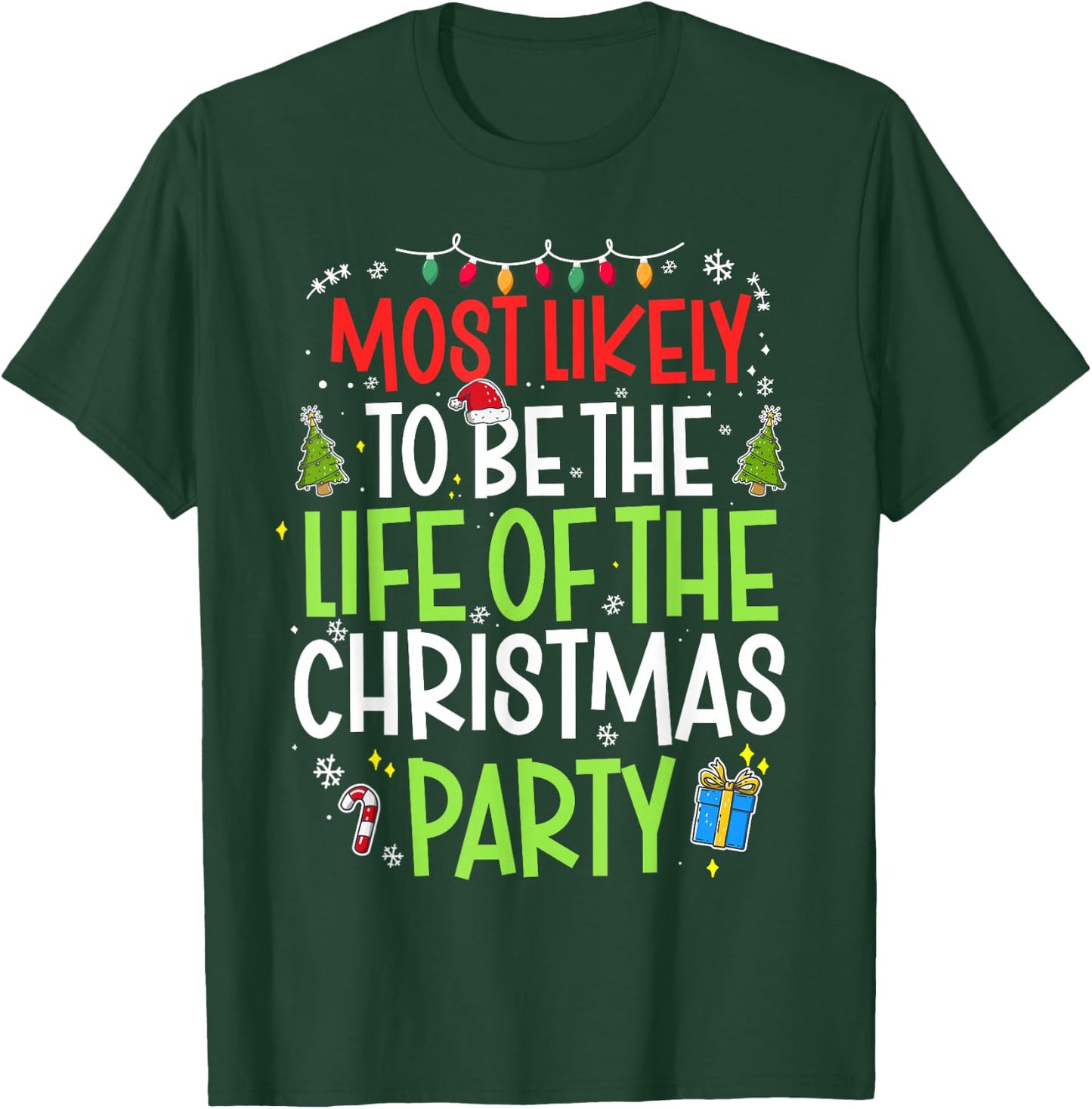 Most Likely to The Life of The Christmas Party Christmas T-Shirt - T-Shirt | Forest