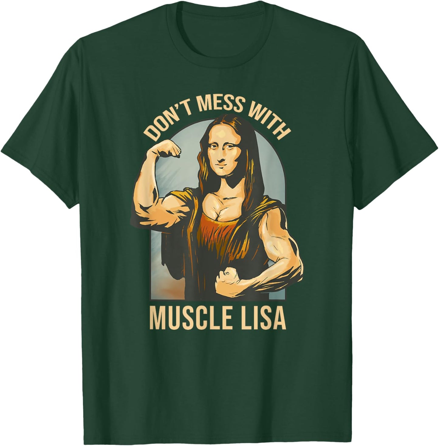 Don't Mess With Muscle Lisa - Mona Lisa Meme Fitness Gym T-Shirt - T-Shirt | Forest