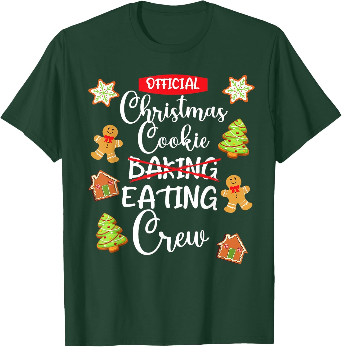 Funny Christmas Cookie Eating Not Baking Crew - Gingerbread T-Shirt - T-Shirt | Forest