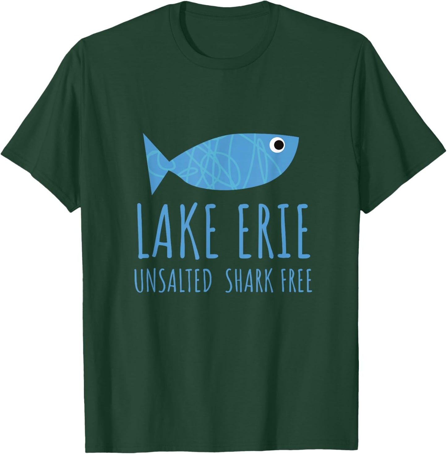 Lake ERIE Fishing Vacation Unsalted Shark Free Great Lakes T-Shirt - T-Shirt | Forest