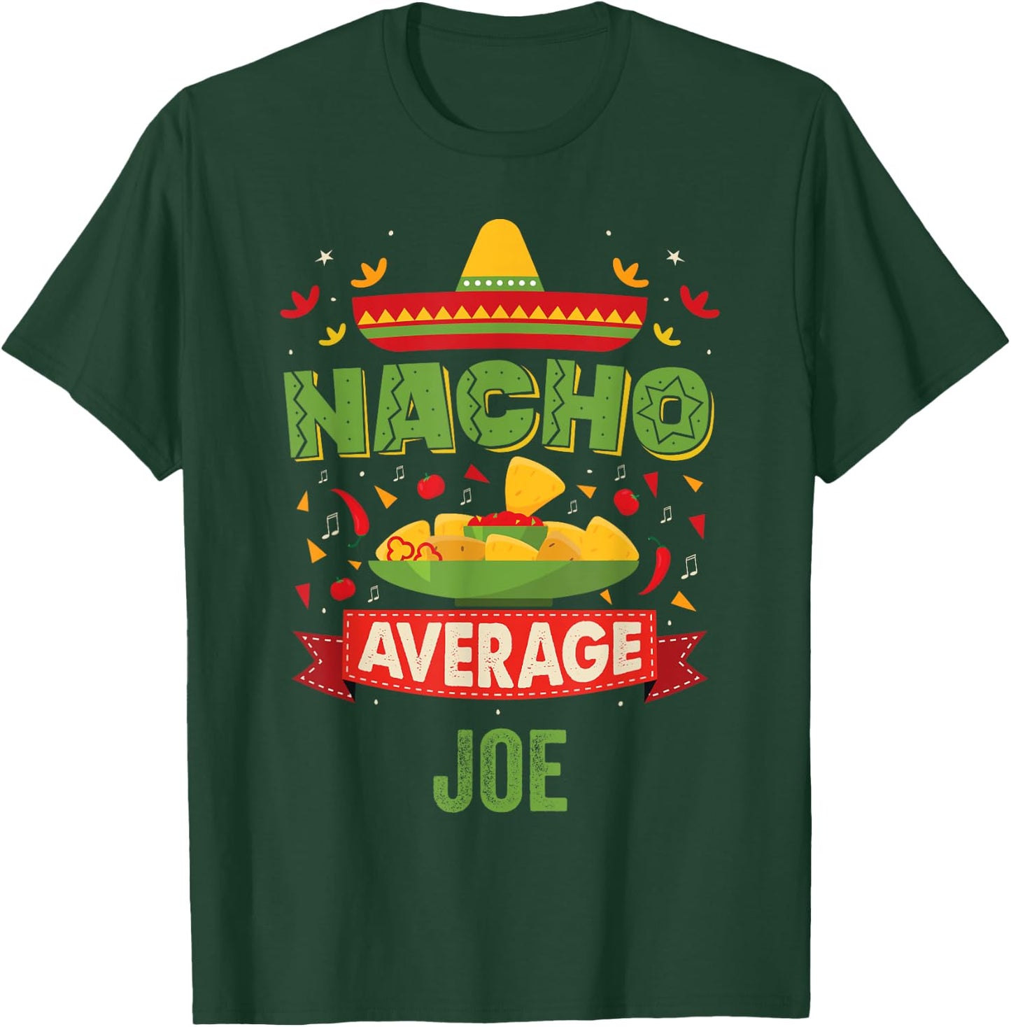 Nacho Average Joe Funny Personalized Name Birthday Gift T-Shirt - T-Shirt | Forest
