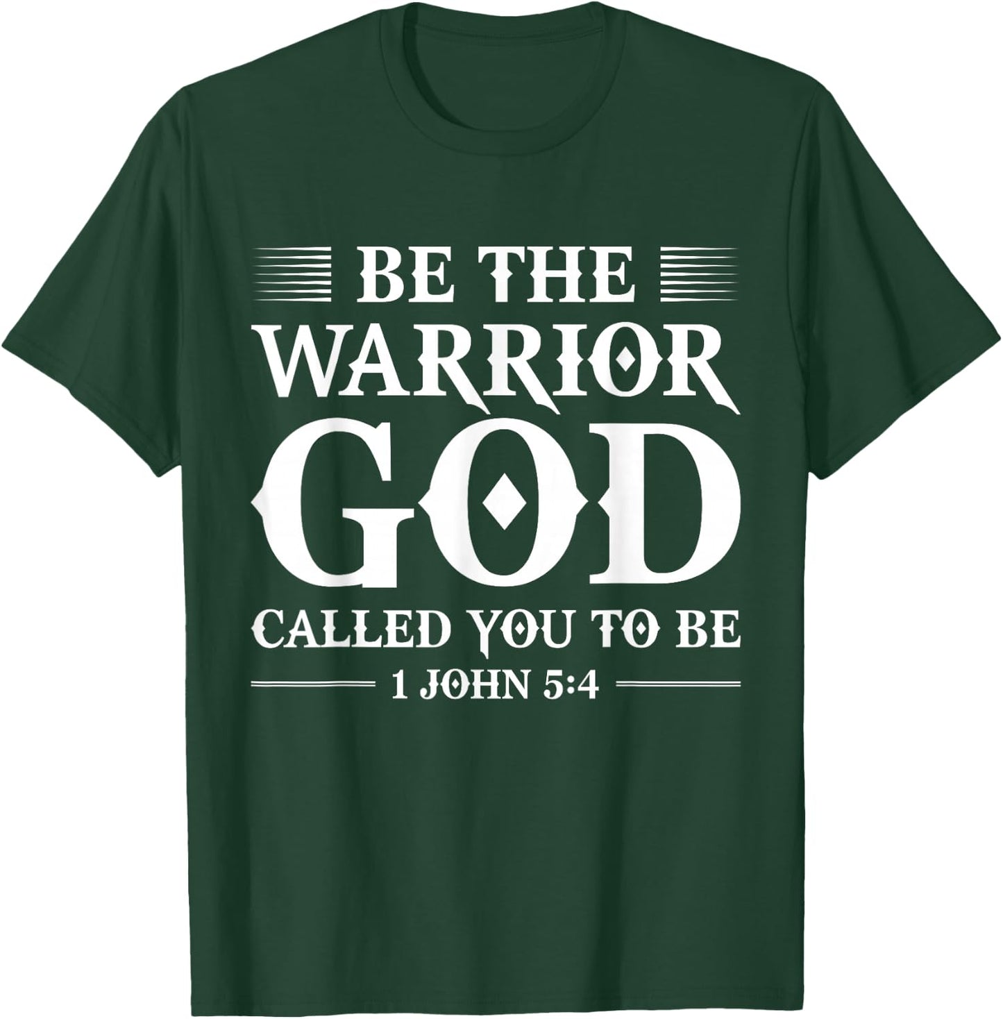 Be The Warrior God Called You To Be Christian T-Shirt - T-Shirt | Forest