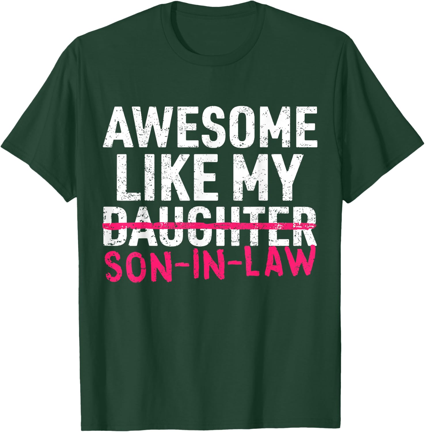 Awesome Like My Son in Law Daughter Funny Mom Dad Parents T-Shirt - T-Shirt | Forest