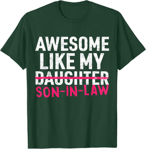Awesome Like My Son in Law Daughter Funny Mom Dad Parents T-Shirt - T-Shirt | Forest