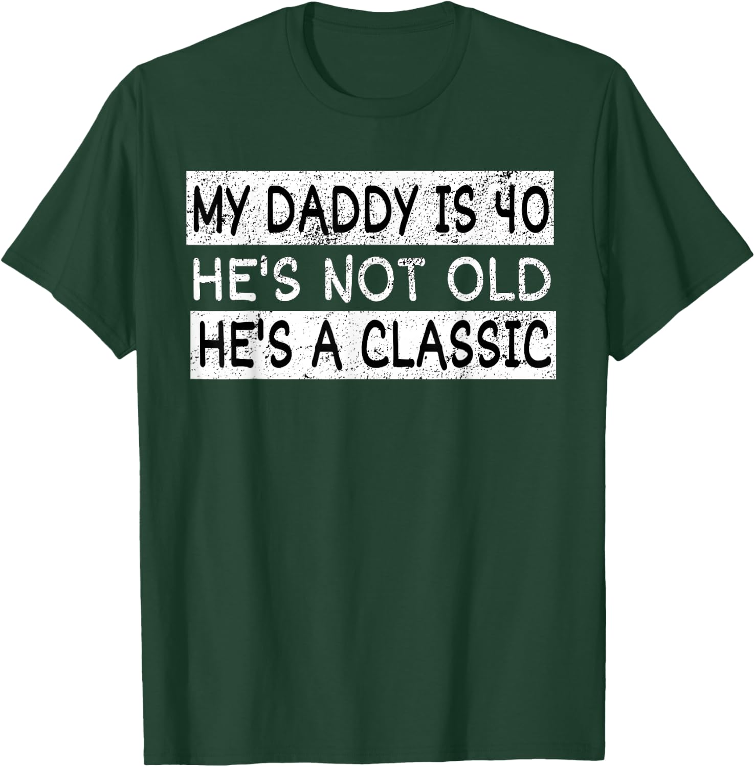 My Daddy Is 40 Years Funny 40th Birthday Gift Fathers Daddy T-Shirt - T-Shirt | Forest