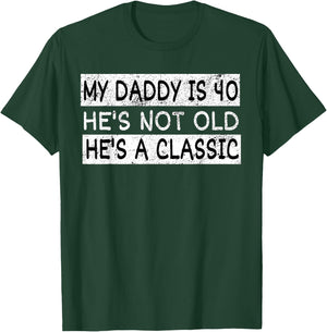 My Daddy Is 40 Years Funny 40th Birthday Gift Fathers Daddy T-Shirt - T-Shirt | Forest