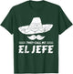 Mexican Boss Chef Mexico Sombrero They Call Me El Jefe T-Shirt - T-Shirt | Forest