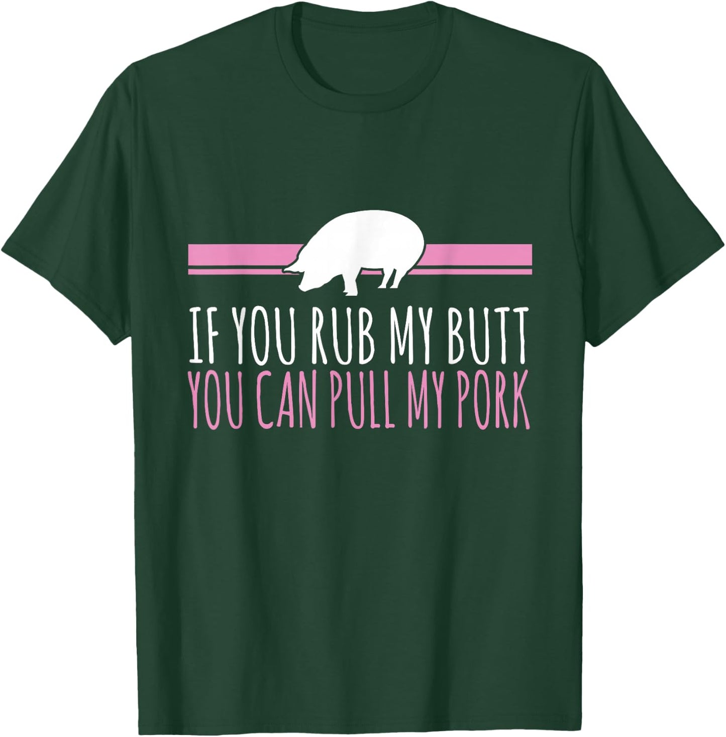 Funny Pig Shirt Rub My Butt Pull My Pork T-Shirt - T-Shirt | Forest