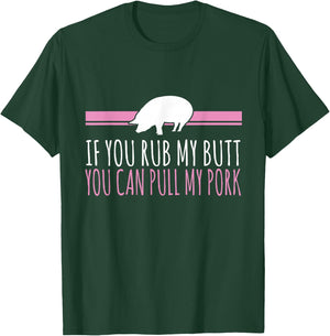 Funny Pig Shirt Rub My Butt Pull My Pork T-Shirt - T-Shirt | Forest